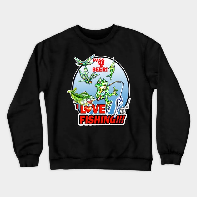 I LOVE FISHING - PASS ME A BEER Crewneck Sweatshirt by DHARRIS68